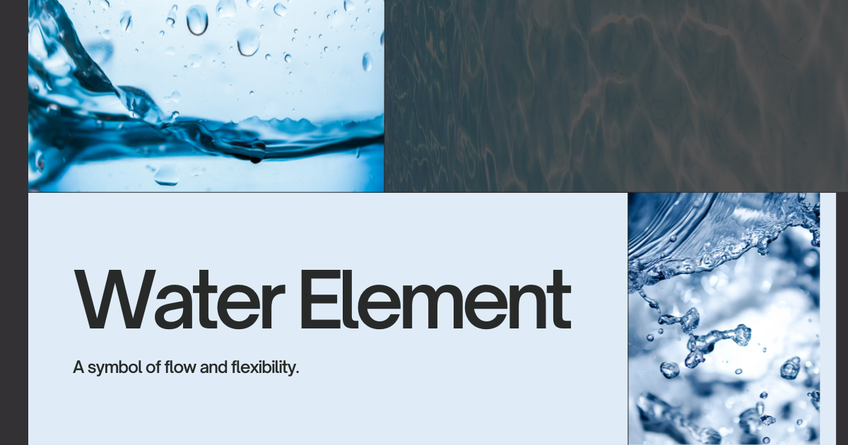 water element flow and flexibility